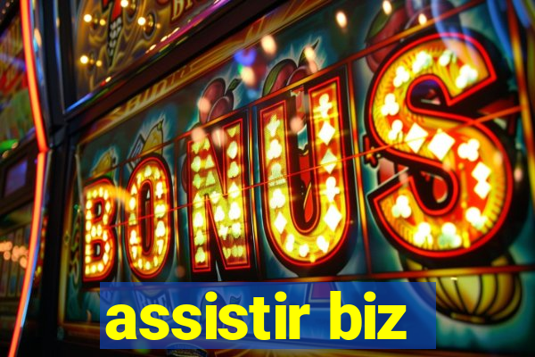 assistir biz